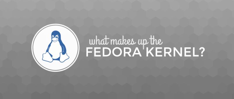 Fedora内核构成成分是什么?