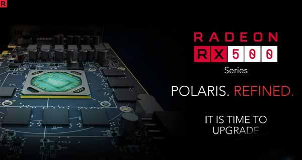 AMD RX 500家族显卡集体发布:四款型号惊喜升级