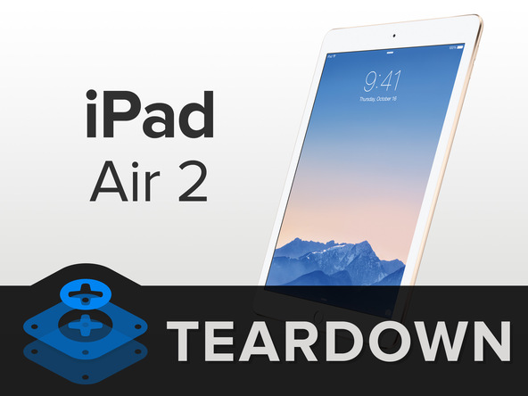 苹果iPad Air 2拆解图：确认2GB内存 机身紧凑 电池变小