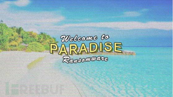 Paradise勒索软件源代码被公开，攻击者可进行&ldquo;私人定制&rdquo;